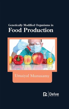 Genetically Modified Organisms in Food Production (eBook, PDF) - Munusamy, Umaiyal