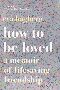 How to Be Loved (eBook, ePUB) - Hagberg, Eva