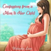 Confessions from a Mom to Her Child