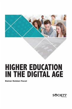 Higher Education in the Digital Age (eBook, PDF) - Fiscal, Rainer Roldan