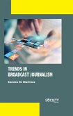 Trends In Broadcast Journalism (eBook, PDF)