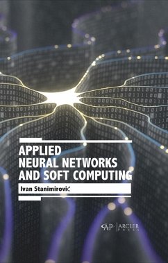 Applied Neural Networks and Soft Computing (eBook, PDF) - Stanimirovic, Ivan