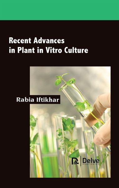Recent Advances in Plant in Vitro Culture (eBook, PDF) Recent Advances in Plant in Vitro Culture (eBook, PDF)