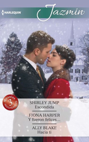 Escondida - Y fueron felices... - Hacia ti (eBook, ePUB)