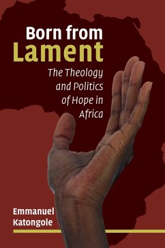 Born from Lament (eBook, ePUB) - Katongole, Emmanuel