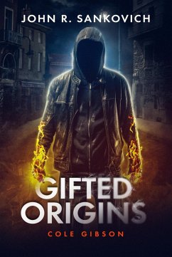 Gifted Origins: Cole Gibson (eBook, ePUB) - Sankovich, John R.