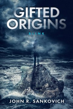 Gifted Origins: Blink (eBook, ePUB) - Sankovich, John R.