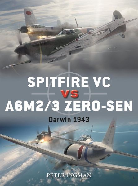 Spitfire VC vs A6M2/3 Zero-sen (eBook, PDF) Spitfire VC vs A6M2/3 Zero-sen (eBook, PDF)
