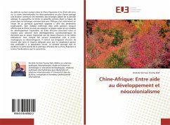 Chine-Afrique: Entre aide au développement et néocolonialisme - Dah, Aristide Sié San-Touma