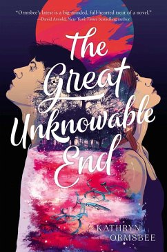 The Great Unknowable End (eBook, ePUB) - Ormsbee, Kathryn