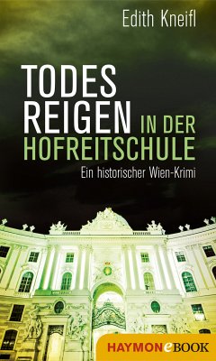 Todesreigen in der Hofreitschule (eBook, ePUB) - Kneifl, Edith