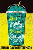 The Past and Other Things That Should Stay Buried (eBook, ePUB)