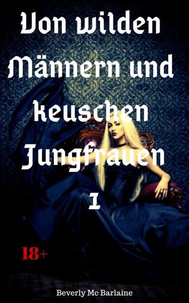 Von wilden Männern und keuschen Jungfrauen 1 (eBook, ePUB) Von wilden Männern und keuschen Jungfrauen 1 (eBook, ePUB)