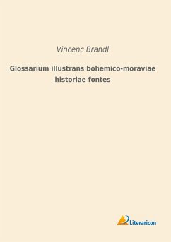 Glossarium illustrans bohemico-moraviae historiae fontes Glossarium illustrans bohemico-moraviae historiae fontes