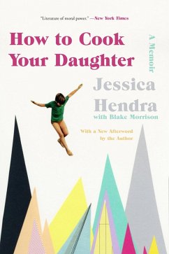 How to Cook Your Daughter (eBook, ePUB) - Hendra, Jessica