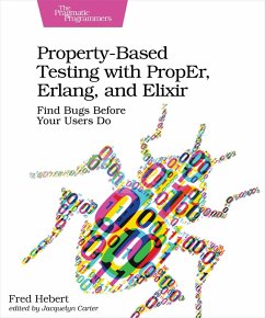 Property-Based Testing with PropEr, Erlang, and Elixir (eBook, ePUB) - Hebert, Fred