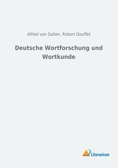 Deutsche Wortforschung und Wortkunde - Salten, Alfred von