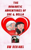 The Romantic Adventures Of Zoe & Bella (THE ADVENTURES OF ZOE & BELLA, #2) (eBook, ePUB)