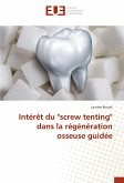 Intérêt du "screw tenting" dans la régénération osseuse guidée