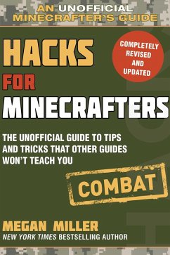 Hacks for Minecrafters: Combat Edition (eBook, ePUB) - Miller, Megan