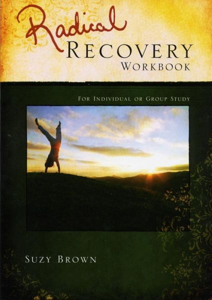 Radical Recovery Workbook (eBook, ePUB) Radical Recovery Workbook (eBook, ePUB)