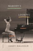 Nobody's Looking at You (eBook, ePUB) Nobody's Looking at You (eBook, ePUB)