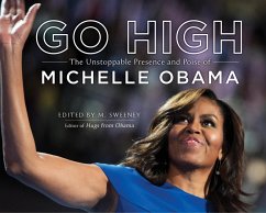 Go High: The Unstoppable Presence and Poise of Michelle Obama (eBook, ePUB) - Sweeney, M.