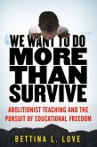 We Want to Do More Than Survive (eBook, ePUB) We Want to Do More Than Survive (eBook, ePUB)