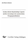 Synthese chiraler thiophenhaltiger Liganden und ihre Anwendung in der asymmetrischen Übergangsmetallkatalyse (eBook, PDF)