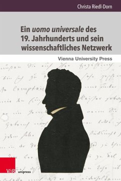 Ein uomo universale des 19. Jahrhunderts und sein wissenschaftliches Netzwerk (eBook, PDF) - Riedl-Dorn, Christa