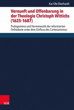 Vernunft und Offenbarung in der Theologie Christoph Wittichs (1625–1687) (eBook, PDF) - Eberhardt, Kai-Ole
