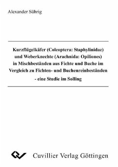 Kurzflügelkäfer (Coleoptera: Staphylinidae) und Weberknechte (Arachnida: Opiliones) in Mischbeständen aus Fichte und Buche im Vergleich zu Fichten- und Buchenreinbeständen (eBook, PDF)