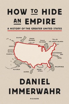 How to Hide an Empire (eBook, ePUB) - Immerwahr, Daniel