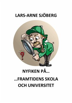 Nyfiken på framtidens skola och universitet (eBook, ePUB) - Sjöberg, Lars-Arne