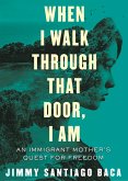 When I Walk Through That Door, I Am (eBook, ePUB)