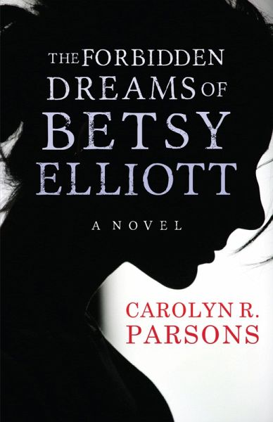 Forbidden Dreams of Betsy Elliott (eBook, ePUB)