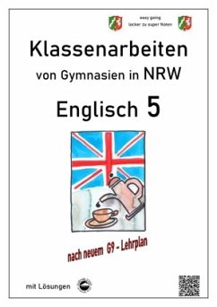 Englisch 5 (English G Access 1), Klassenarbeiten von Gymnasien in NRW mit Lösungen nach G9 - Arndt, Monika