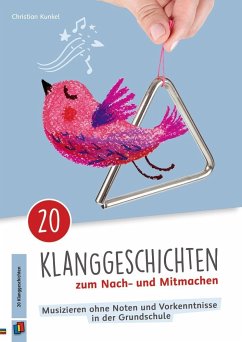 20 Klanggeschichten zum Nach- und Mitmachen - Kunkel, Christian