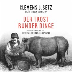 Der Trost runder Dinge - Setz, Clemens J.