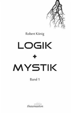 Logik und Mystik Band 1 - König, Robert