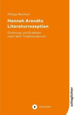 Hannah Arendts Literaturrezeption - Reichert, Philipp