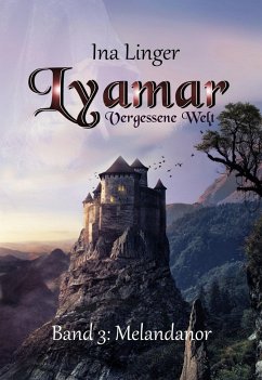 Melandanor / Lyamar - Vergessene Welt Bd.3 - Linger, Ina