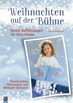 Weihnachten auf der Bühne - Kleine Aufführungen für Kita-Kinder - Gottschalk, Sabine