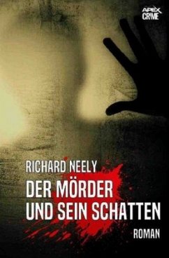 DER MÖRDER UND SEIN SCHATTEN - Neely, Richard