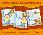 Bildkarten zur Sprachförderung: Vergangenheit - Gegenwart - Zukunft - Neuauflage