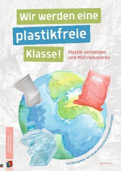 Wir werden eine plastikfreie Klasse! - Iven, Wiebke