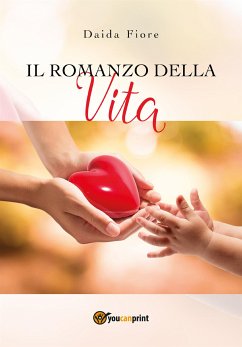 Il romanzo della vita (eBook, ePUB) - Fiore, Daida