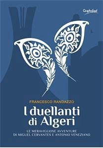 I duellanti di Algeri (eBook, ePUB) - Randazzo, Francesco
