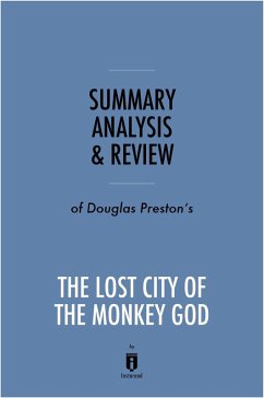 Summary, Analysis & Review of Douglas Preston's The Lost City of the Monkey God by Instaread (eBook, ePUB) - Summaries, Instaread