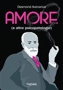 Amore (e altre psicopatologie) (eBook, ePUB) - Avenarius, Desmond